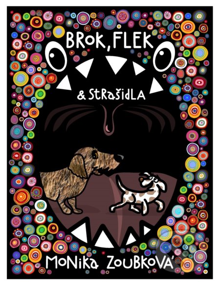 Kniha: Brok, Flek a strašidla (Monika Zoubková). XYZ, 2020 Kniha: Brok, Flek a strašidla (Monika Zoubková). XYZ, 2020