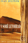 Kniha: V sobě letohrad (Ivan Jelínek). Host, 1999 Kniha: V sobě letohrad (Ivan Jelínek). Host, 1999