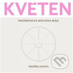 Kniha: Květen (Ondřej Koupil). Akropolis, 2020 Kniha: Květen (Ondřej Koupil). Akropolis, 2020
