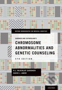 Chromosome Abnormalities and Genetic Counseling - R.J. McKinlay Gardner, David J. Amor, Oxford University Press, 2018