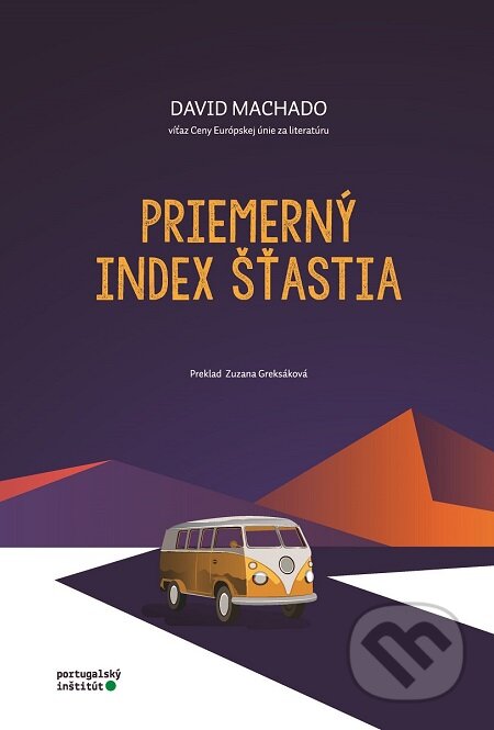 E-kniha: Priemerný index šťastia (David Machado). Portugalský inštitút, 2019 E-kniha: Priemerný index šťastia (David Machado). Portugalský inštitút, 2019