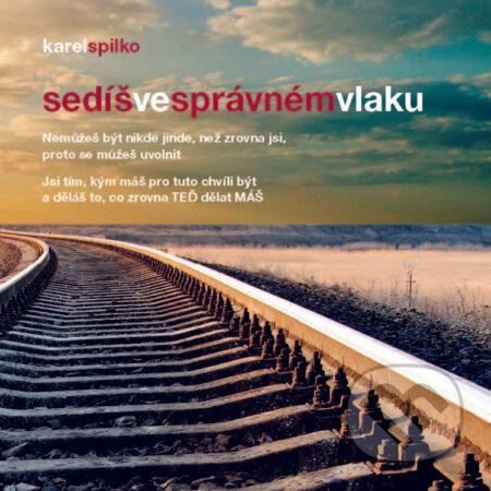 Audiokniha: Sedíš ve správném vlaku (Karel Spilko). Trans World Tour, 2020 Audiokniha: Sedíš ve správném vlaku (Karel Spilko). Trans World Tour, 2020