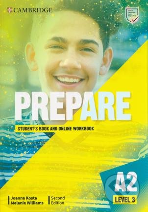 Kniha: Prepare Level 3: Student´s Book and Online Workbook (Joanna Kosta a Melanie Williams). Cambridge University Press, 2019 Kniha: Prepare Level 3: Student´s Book and Online Workbook (Joanna Kosta a Melanie Williams). Cambridge University Press, 2019