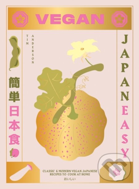 Kniha: Vegan JapanEasy (Tim Anderson). Hardie Grant, 2020 Kniha: Vegan JapanEasy (Tim Anderson). Hardie Grant, 2020