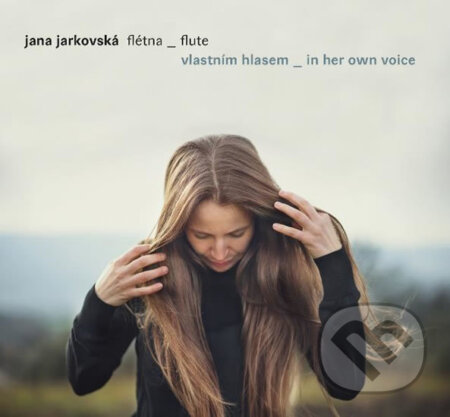 Hudební CD: Jana Jarkovská: Flétna vlastním hlasem (Radioservis). Radioservis, 2020 Hudební CD: Jana Jarkovská: Flétna vlastním hlasem (Radioservis). Radioservis, 2020