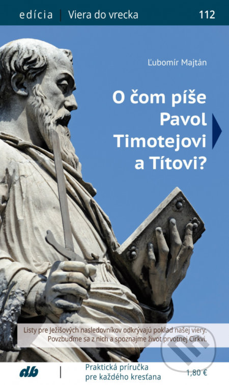 Kniha: O čom píše Pavol Timotejovi a Títovi? (Ľubomír Majtán). Don Bosco, 2020 Kniha: O čom píše Pavol Timotejovi a Títovi? (Ľubomír Majtán). Don Bosco, 2020