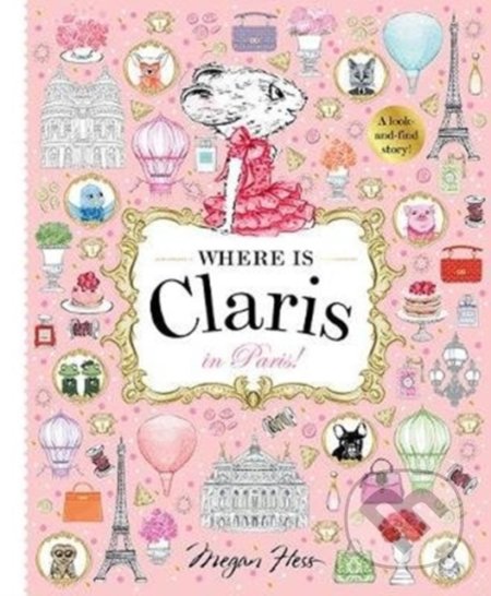 Kniha: Where is Claris? In Paris (Megan Hess). Hardie Grant, 2020 Kniha: Where is Claris? In Paris (Megan Hess). Hardie Grant, 2020