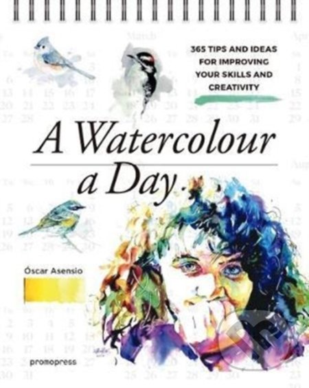 Kniha: Watercolour a Day (Oscar Asensio). Promopress, 2018 Kniha: Watercolour a Day (Oscar Asensio). Promopress, 2018