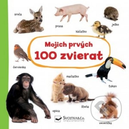 Kniha: Mojich prvých 100 zvierat (Svojtka&Co.). Svojtka&Co., 2020 Kniha: Mojich prvých 100 zvierat (Svojtka&Co.). Svojtka&Co., 2020