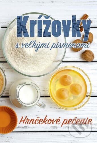 Kniha: Krížovky s veľkými písmenami - Hrnčekové pečenie (Ottovo nakladateľstvo). Ottovo nakladateľstvo, 2020 Kniha: Krížovky s veľkými písmenami - Hrnčekové pečenie (Ottovo nakladateľstvo). Ottovo nakladateľstvo, 2020