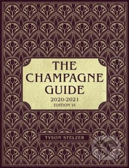 Kniha: The Champagne Guide 2020-2021 (Tyson Stelzer). Hardie Grant, 2019 Kniha: The Champagne Guide 2020-2021 (Tyson Stelzer). Hardie Grant, 2019