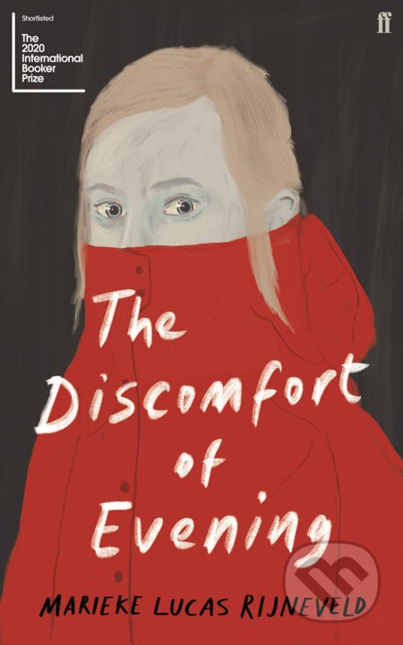 Kniha: The Discomfort of Evening (Marieke Lucas Rijneveld). Faber and Faber, 2020 Kniha: The Discomfort of Evening (Marieke Lucas Rijneveld). Faber and Faber, 2020