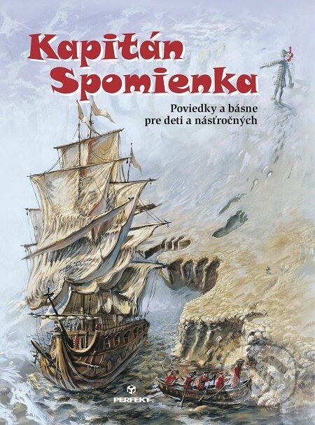 E-kniha: Kapitán Spomienka (Autorský kolektiv). Perfekt, 2019 E-kniha: Kapitán Spomienka (Autorský kolektiv). Perfekt, 2019