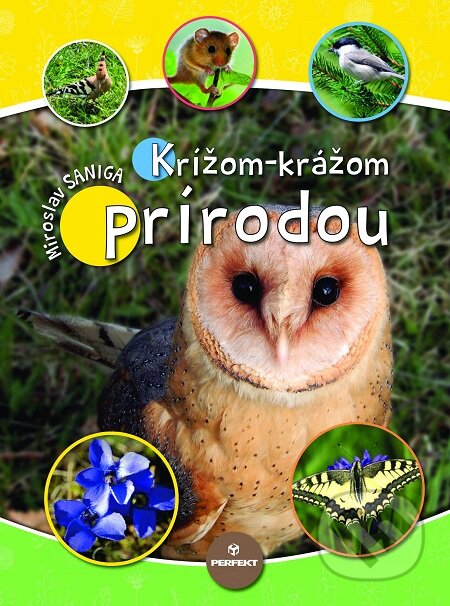 E-kniha: Krížom-krážom prírodou (Miroslav Saniga). Perfekt, 2019 E-kniha: Krížom-krážom prírodou (Miroslav Saniga). Perfekt, 2019