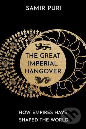Kniha: The Great Imperial Hangover (Samir Puri). Atlantic Books, 2020 Kniha: The Great Imperial Hangover (Samir Puri). Atlantic Books, 2020