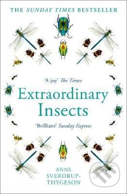 Kniha: Extraordinary Insects (Anne Sverdrup-Thygeson). Mudlark, 2020 Kniha: Extraordinary Insects (Anne Sverdrup-Thygeson). Mudlark, 2020