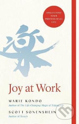 Kniha: Joy at Work (Marie Kondo a Scott Sonenshein). Bluebird Books, 2020 Kniha: Joy at Work (Marie Kondo a Scott Sonenshein). Bluebird Books, 2020