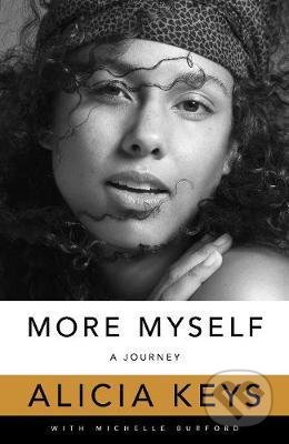 Kniha: More Myself (Alicia Keys). MacMillan, 2020 Kniha: More Myself (Alicia Keys). MacMillan, 2020