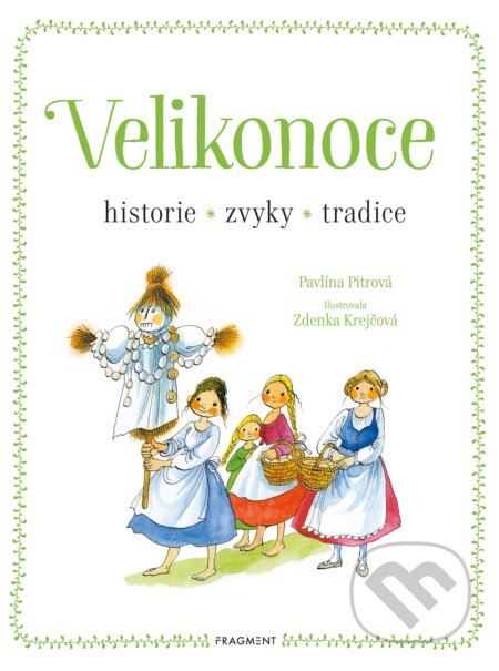 E-kniha: Velikonoce - historie, zvyky, tradice (Pavlína Pitrová). Nakladatelství Fragment, 2020 E-kniha: Velikonoce - historie, zvyky, tradice (Pavlína Pitrová). Nakladatelství Fragment, 2020