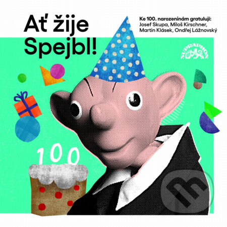 Audiokniha: Ať žije Spejbl! (František Nepil, Helena Štáchová, Josef Barchánek, Josef Skupa, Ladislav Khás, Martin Klásek, Miloš Kirschner, Ondřej Lážnovský, Štěpán Gajdoš a Vladimír Straka). Supraphon, 2020 Audiokniha: Ať žije Spejbl! (František Nepil, Helena Štáchová, Josef Barchánek, Josef Skupa, Ladislav Khás, Martin Klásek, Miloš Kirschner, Ondřej Lážnovský, Štěpán Gajdoš a Vladimír Straka). Supraphon, 2020