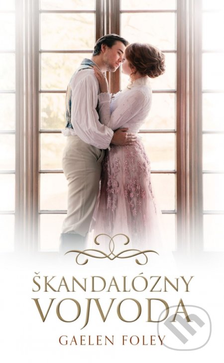 Kniha: Škandalózny vojvoda (Gaelen Foley). Slovenský spisovateľ, 2020 Kniha: Škandalózny vojvoda (Gaelen Foley). Slovenský spisovateľ, 2020