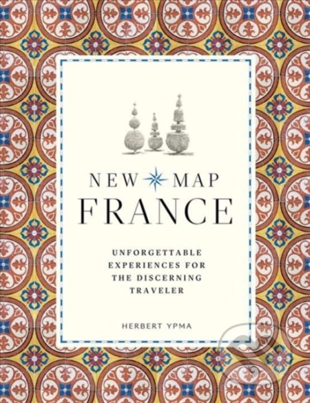 Kniha: New Map France (Herbert Ypma). Thames & Hudson, 2020 Kniha: New Map France (Herbert Ypma). Thames & Hudson, 2020