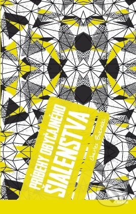 Kniha: Príbehy obyčajného šialenstva (Charles Bukowski). Citadella, 2020 Kniha: Príbehy obyčajného šialenstva (Charles Bukowski). Citadella, 2020