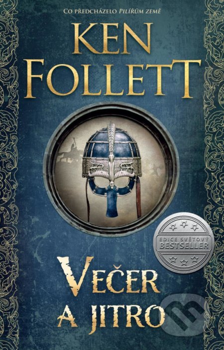 Kniha: Večer a jitro (Ken Follett). Kalibr, 2021 Kniha: Večer a jitro (Ken Follett). Kalibr, 2021