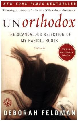 Kniha: Unorthodox (Deborah Feldman). Simon & Schuster, 2016 Kniha: Unorthodox (Deborah Feldman). Simon & Schuster, 2016