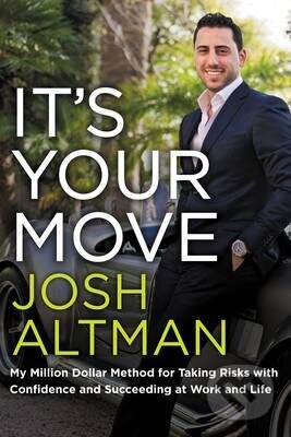 Kniha: It's Your Move (Josh Altman). HarperCollins, 2015 Kniha: It's Your Move (Josh Altman). HarperCollins, 2015