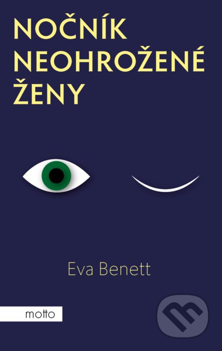 Kniha: Nočník neohrožené ženy (Eva Benett). Motto, 2020 Kniha: Nočník neohrožené ženy (Eva Benett). Motto, 2020