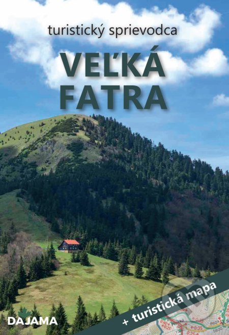 Kniha: Veľká Fatra (Peter Podolák). DAJAMA, 2020 Kniha: Veľká Fatra (Peter Podolák). DAJAMA, 2020