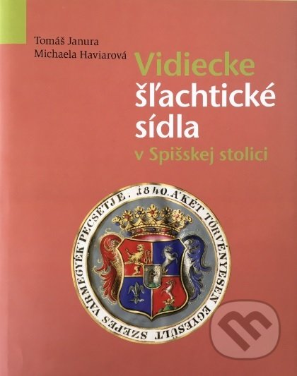 Kniha: Vidiecke šľachtické sídla v Spišskej stolici (Tomáš Janura). Spoločnosť Kolomana Sokola, 2019 Kniha: Vidiecke šľachtické sídla v Spišskej stolici (Tomáš Janura). Spoločnosť Kolomana Sokola, 2019