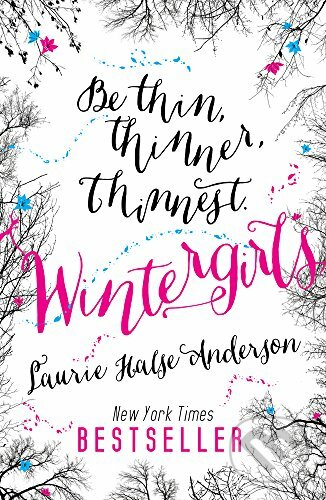 Kniha: Wintergirls (Laurie Halse Anderson). Scholastic, 2016 Kniha: Wintergirls (Laurie Halse Anderson). Scholastic, 2016