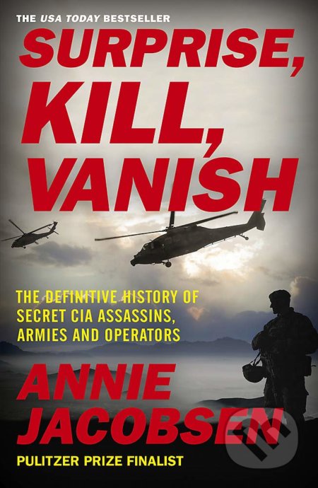 Kniha: Surprise, Kill, Vanish (Annie Jacobsen). John Murray, 2020 Kniha: Surprise, Kill, Vanish (Annie Jacobsen). John Murray, 2020