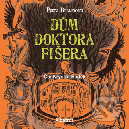 Audiokniha: Dům doktora Fišera (Petra Braunová). Albatros SK, 2020 Audiokniha: Dům doktora Fišera (Petra Braunová). Albatros SK, 2020
