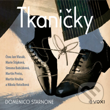 Audiokniha: Tkaničky (Domenico Starnone). Voxi, 2020 Audiokniha: Tkaničky (Domenico Starnone). Voxi, 2020