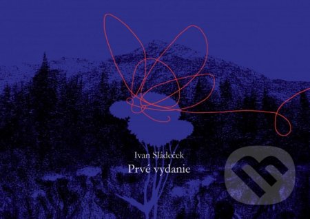 Kniha: Prvé vydanie (Ivan Sládeček). Ladon, 2020 Kniha: Prvé vydanie (Ivan Sládeček). Ladon, 2020