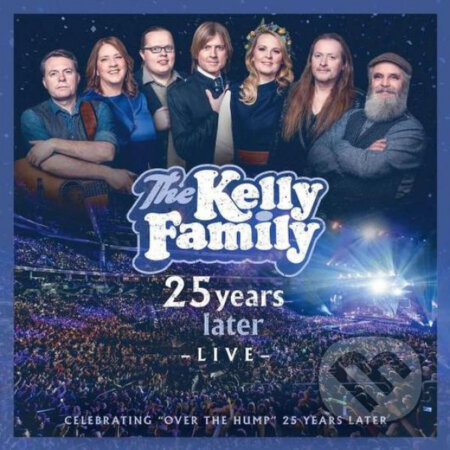 Hudební CD: Kelly Family: 25 Years Later - Live (Hudobné albumy). Hudobné albumy, 2020 Hudební CD: Kelly Family: 25 Years Later - Live (Hudobné albumy). Hudobné albumy, 2020