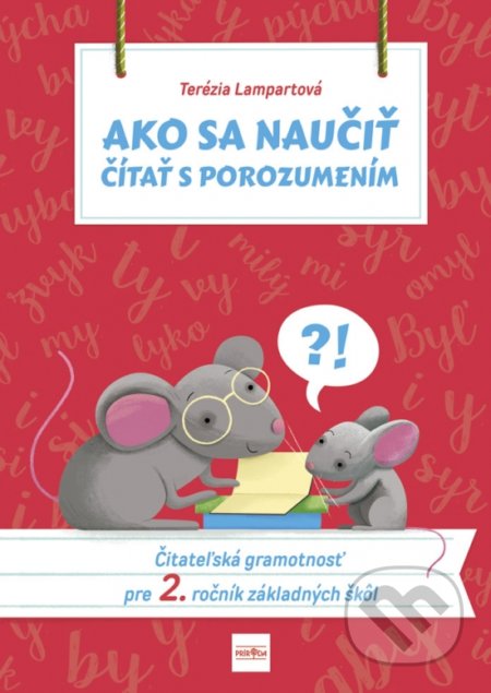 Kniha: Ako sa naučiť čítať s porozumením (2. ročník) (Terézia Lampartová). Príroda, 2020 Kniha: Ako sa naučiť čítať s porozumením (2. ročník) (Terézia Lampartová). Príroda, 2020