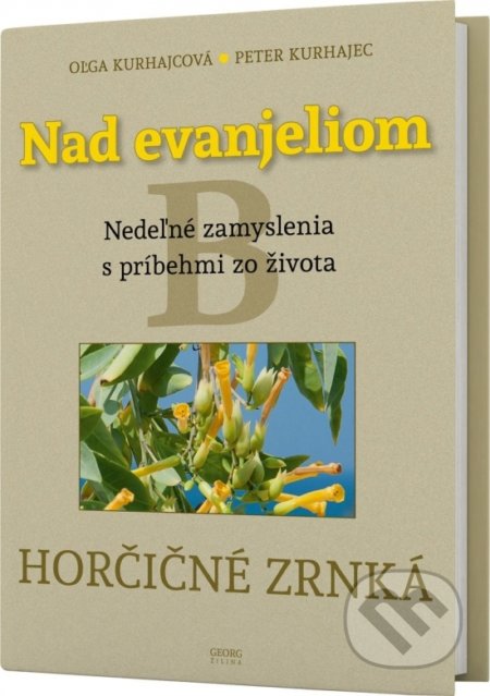 Kniha: Nad evanjeliom B (Oľga Kurhajcová a Peter Kurhajec). Georg, 2020 Kniha: Nad evanjeliom B (Oľga Kurhajcová a Peter Kurhajec). Georg, 2020