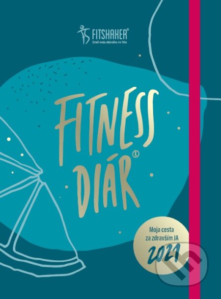 Kniha: Fitness diár 2021, 2020 Kniha: Fitness diár 2021, 2020