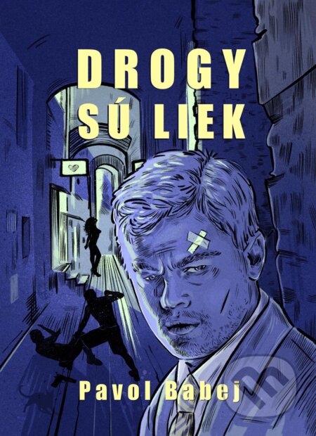 E-kniha: Drogy sú liek (Pavol Babej). Pavol Babej E-kniha: Drogy sú liek (Pavol Babej). Pavol Babej