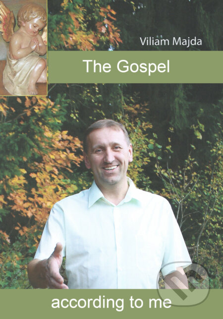 E-kniha: The Gospel according to me (Viliam Majda). Viliam Majda E-kniha: The Gospel according to me (Viliam Majda). Viliam Majda