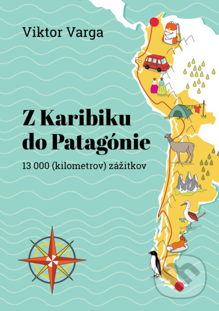 E-kniha: Z Karibiku do Patagónie (Viktor Varga). Cestou veselou E-kniha: Z Karibiku do Patagónie (Viktor Varga). Cestou veselou