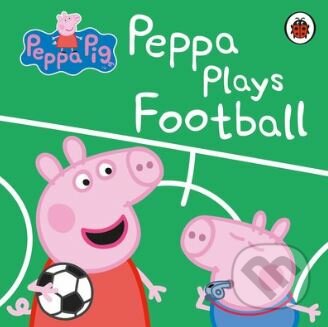 Kniha: Peppa Pig: Peppa Plays Football (Ladybird Books). Ladybird Books, 2021 Kniha: Peppa Pig: Peppa Plays Football (Ladybird Books). Ladybird Books, 2021
