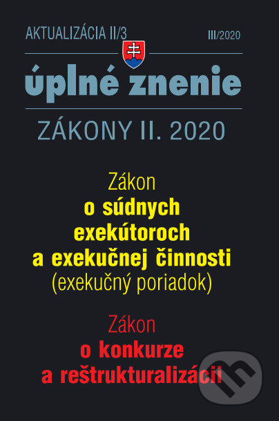 Kniha: Aktualizácia II/3 - Exekučný poriadok, konkurz a reštrukturalizácia (Poradca s.r.o.). Poradca s.r.o., 2020 Kniha: Aktualizácia II/3 - Exekučný poriadok, konkurz a reštrukturalizácia (Poradca s.r.o.). Poradca s.r.o., 2020