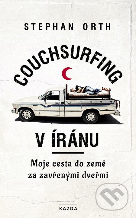 E-kniha: Couchsurfing v Íránu (Stephan Orth). Nakladatelství KAZDA, 2019 E-kniha: Couchsurfing v Íránu (Stephan Orth). Nakladatelství KAZDA, 2019