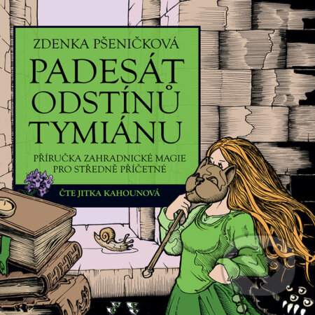 Audiokniha: 50 odstínů tymiánu (Zdenka Pšeničková). Straky na vrbě, 2020 Audiokniha: 50 odstínů tymiánu (Zdenka Pšeničková). Straky na vrbě, 2020