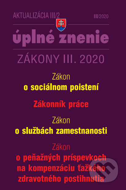 Kniha: Aktualizácia III/2 - Sociálne poistenie, ZP, Služby zamestnanosti (Autorský kolektív). Poradca s.r.o., 2020 Kniha: Aktualizácia III/2 - Sociálne poistenie, ZP, Služby zamestnanosti (Autorský kolektív). Poradca s.r.o., 2020